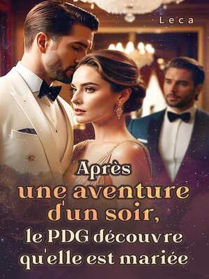 cover image of Après une aventure d'un soir, le PDG découvre qu'elle est mariée